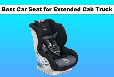 Best car seat for Extended Cab Truck