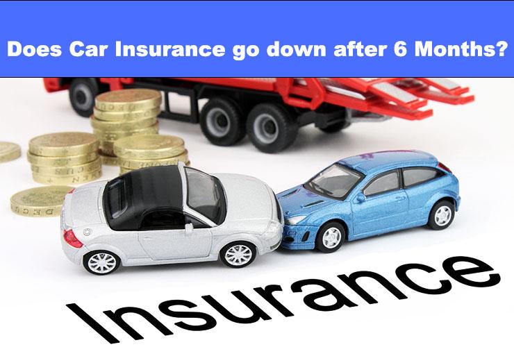 Does Car Insurance go down after 6 Months