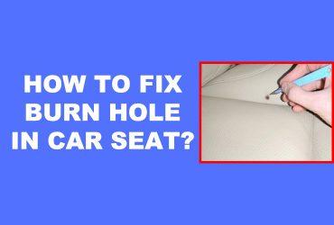 How to Fix Burn Hole in Car Seat