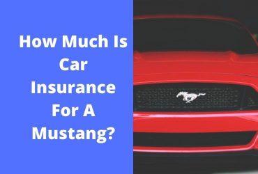 How Much Is Car Insurance For A Mustang