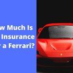 How Much Is Car Insurance For a Ferrari