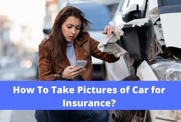 How To Take Pictures of Car for Insurance