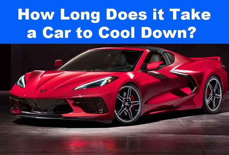 How Long Does it Take a Car to Cool Down