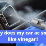 Why does my car ac smell like vinegar