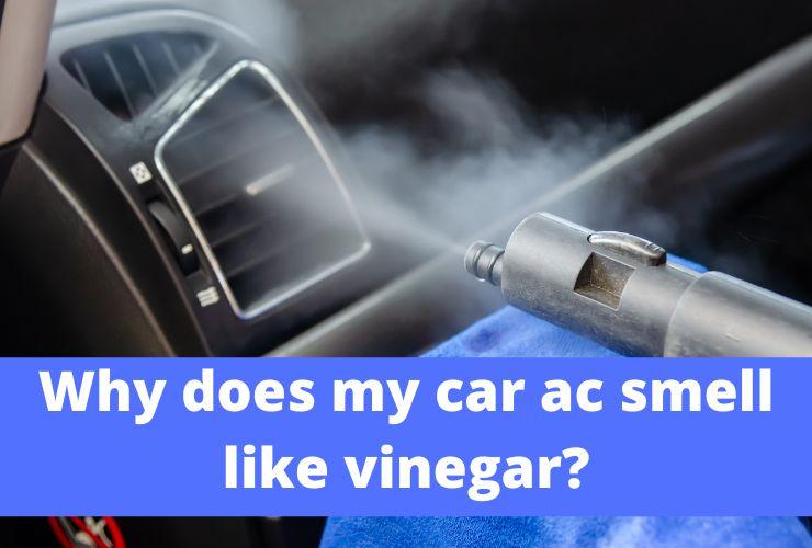 Why does my car ac smell like vinegar