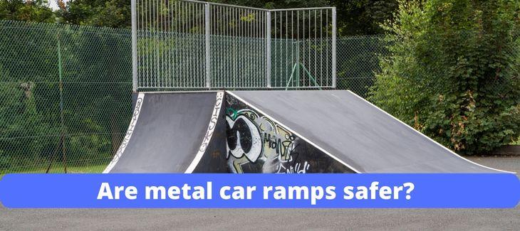 Are metal car ramps safer