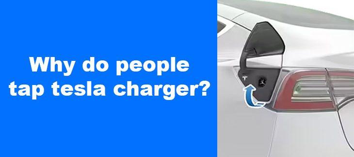 why do people tap tesla charger