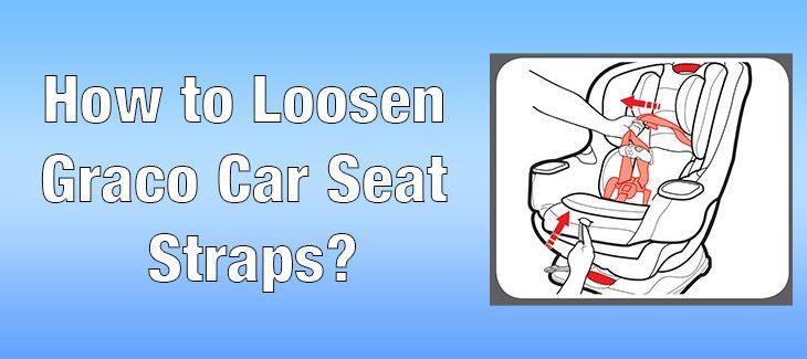 How to Loosen Graco Car Seat Straps