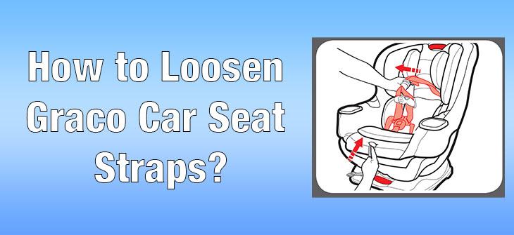 How to Loosen Graco Car Seat Straps? | Simple Guide!