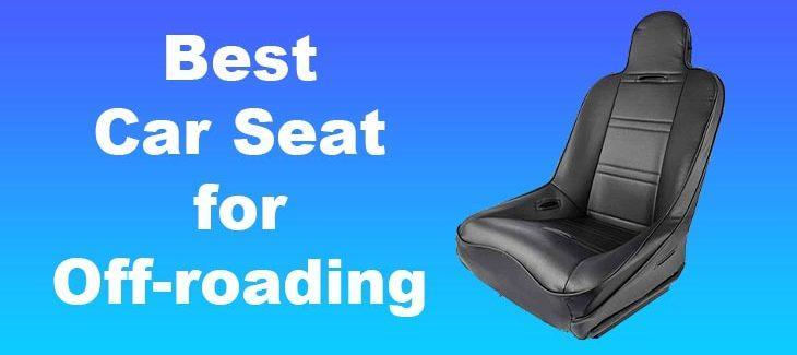 Best Car Seat for Off-roading
