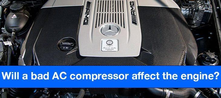 will a bad ac compressor affect the engine
